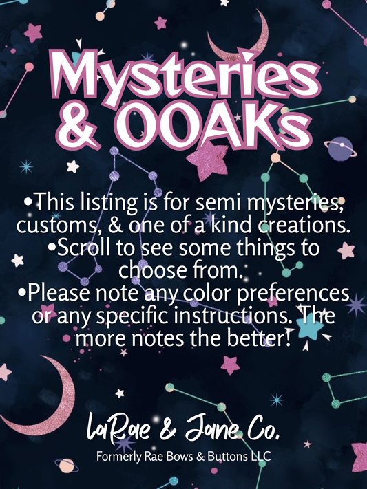 Mysteries & OOAKs